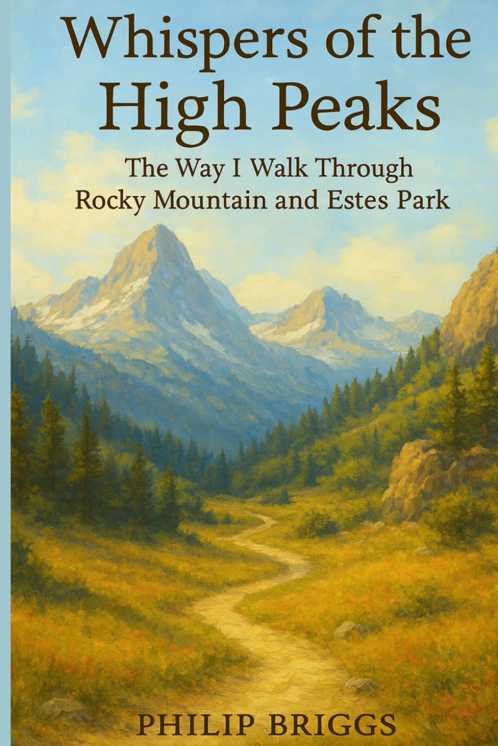 Whispers of the High Peaks: The Way I Walk Through Rocky Mountain and Estes Park