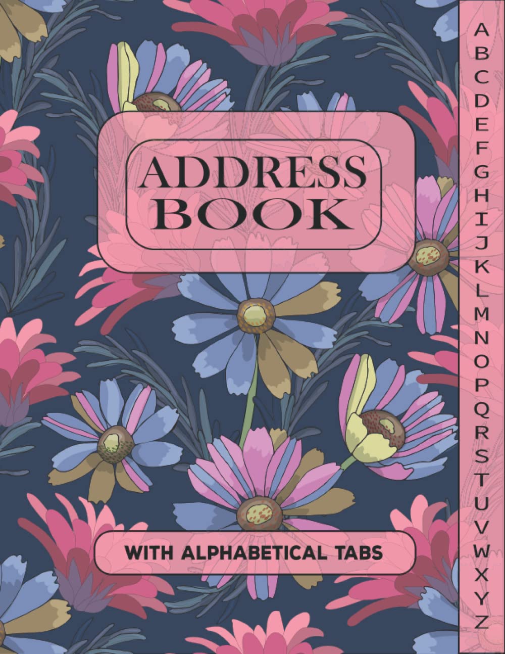 Address Book With Alphabetical Tabs: Large Print Telephone Address Book With Tabs For Seniors & Women, to Record Phone Numbers, Addresses, Emails, Beautiful Floral Design