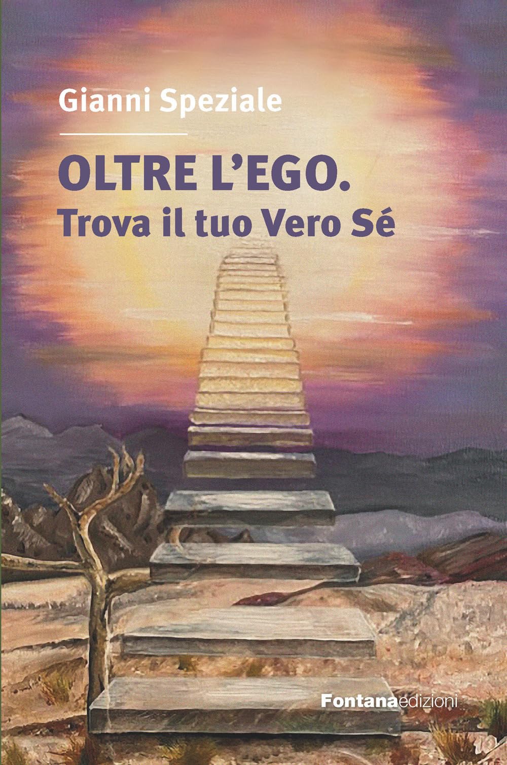Oltre L'ego. Trova Il Tuo Vero Sé. Ritrovare Il Contatto Con Il Sé Superiore è L'obiettivo Del Nostro Cammino Spirituale - 4
