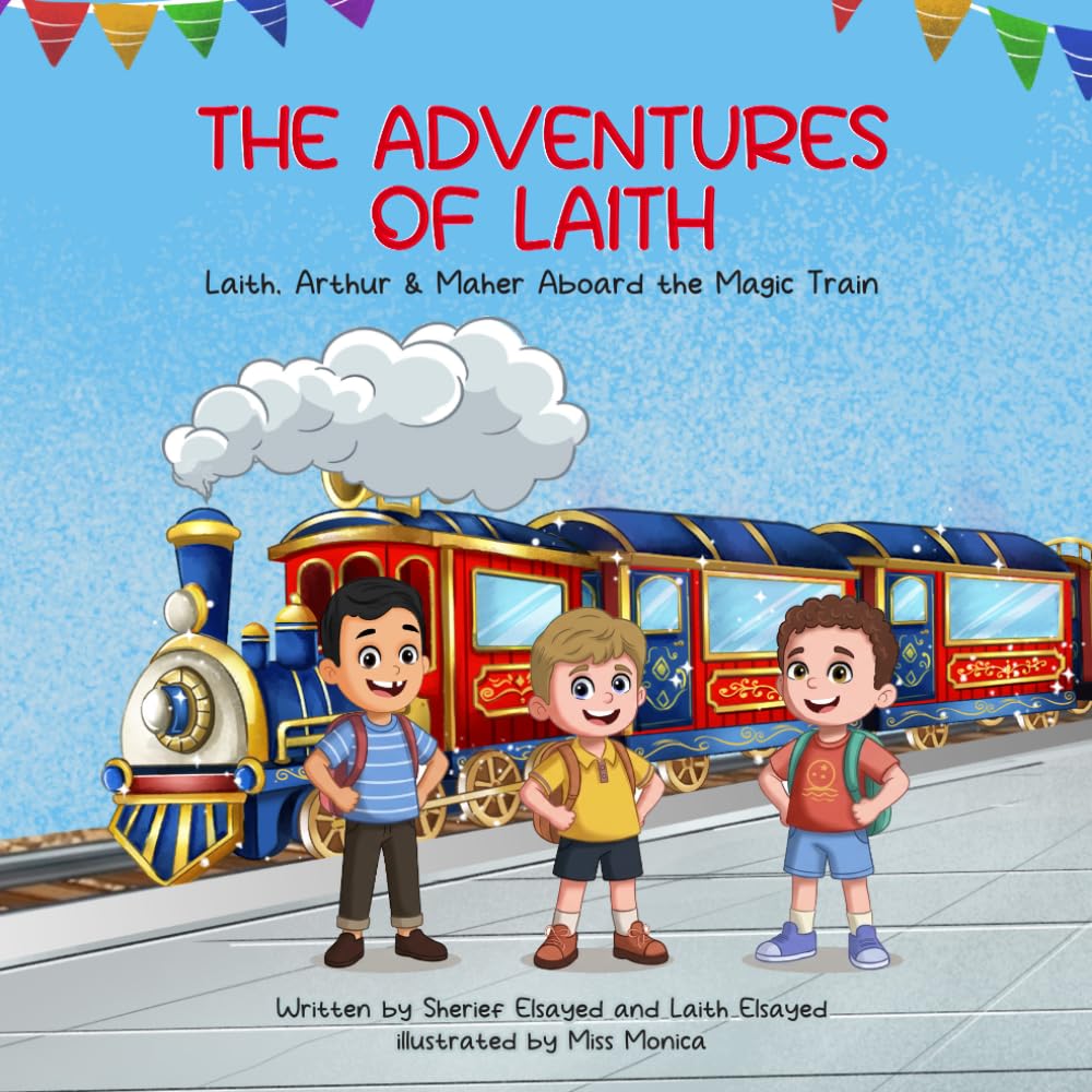 The Adventures of Laith: Laith, Arthur & Maher Aboard the Magic Train
