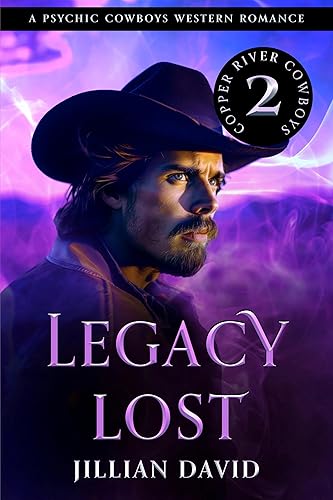Legacy Lost (Copper River Cowboys, Book 2) A Psychic Cowboys Western Romance