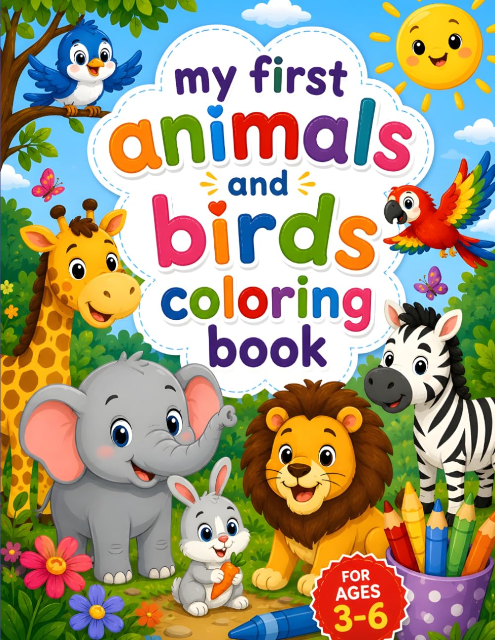 My First Animals & Birds Coloring Book: Fun and Easy Bold Coloring Pages for Kids Ages 3–6 | Cute Animal and Bird Illustrations for Toddlers and Preschoolers