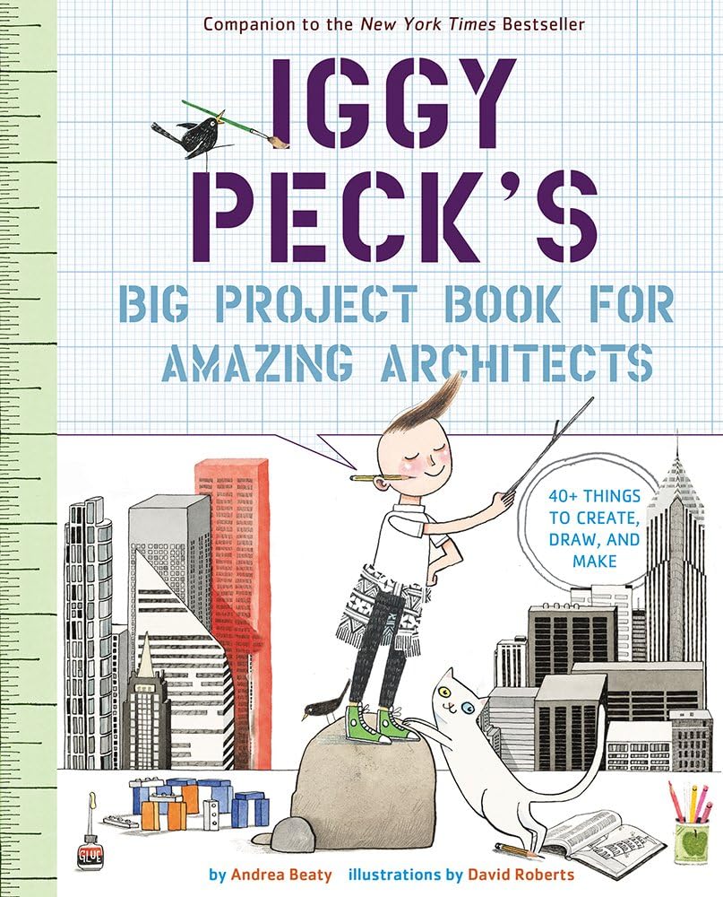 Abrams Books for Young Readers Iggy Peck's Big Project Amazing Architects