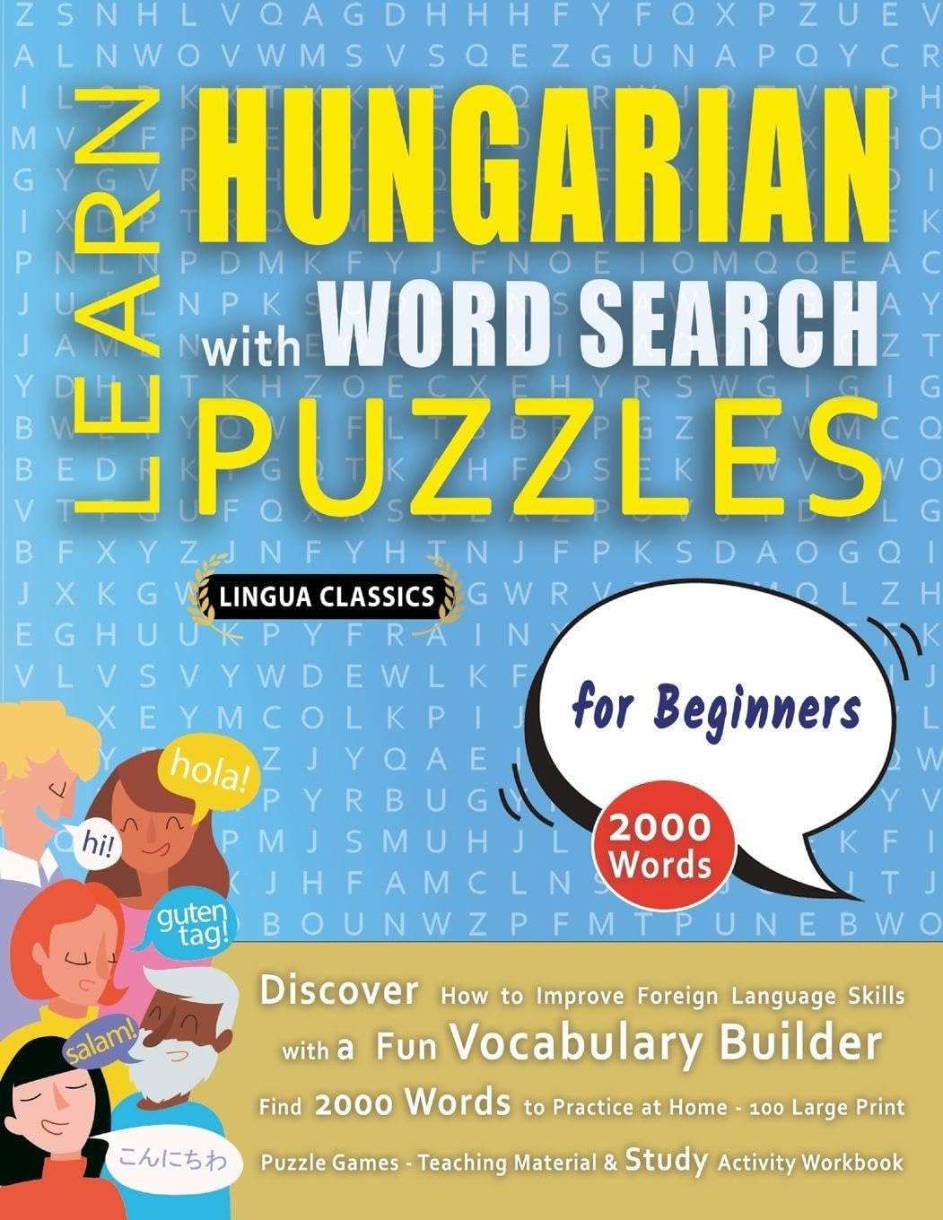 LEARN HUNGARIAN WITH WORD SEARCH PUZZLES FOR BEGINNERS - Discover How to Improve Foreign Language Skills with a Fun Vocabulary Builder. Find 2000 ... - Teaching Material, Study Activity Workbook