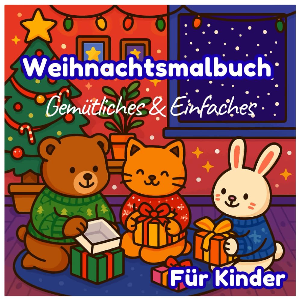 Gemütliches & Einfaches Weihnachtsmalbuch für Kinder: Einfache & Süße Weihnachtsmotive zum Ausmalen | Große Bilder mit Weihnachtsmann, Rentieren & Schneemännern | Ideales Geschenk in der Adventszeit