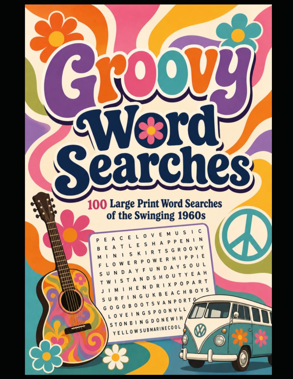 Groovy Word Searches: 100 Large Print Puzzles of the Swinging Sixties