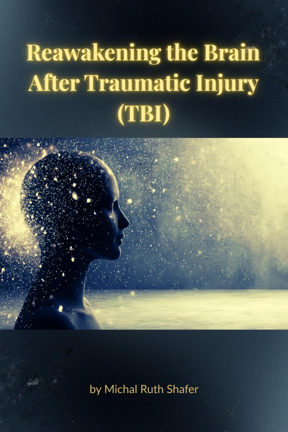 Reawakening the Brain After Traumatic Injury (TBI)