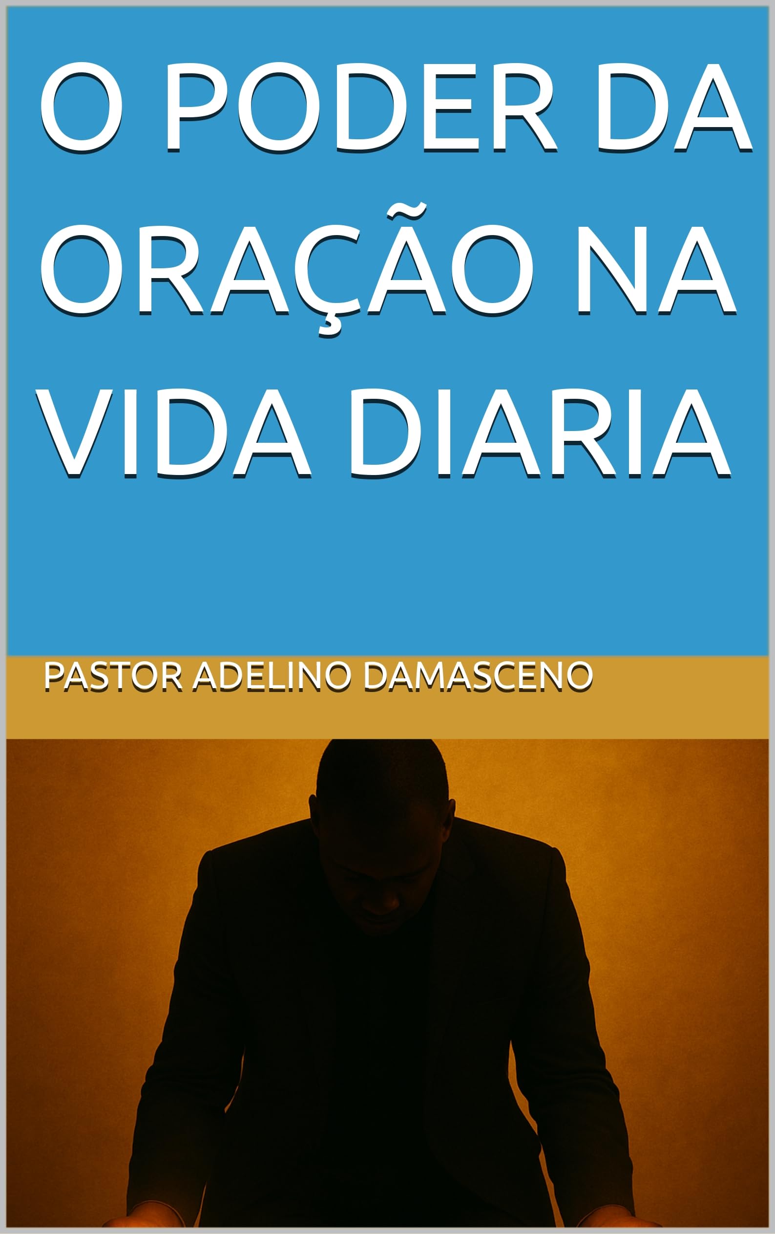 Livre Le Pouvoir de la Prière dans la Vie Quotidienne en édition portugaise