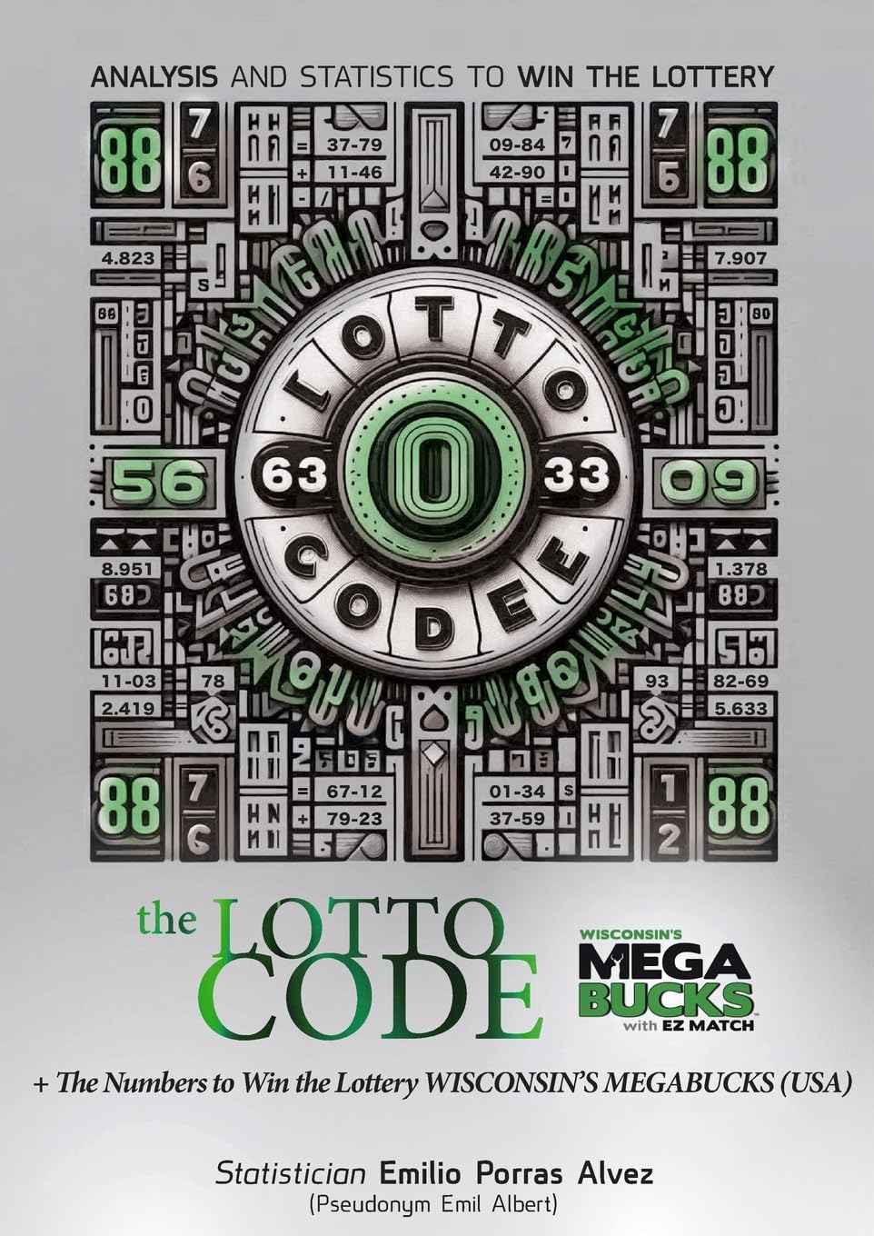 The Lotto Code, Analysis and Statistics to Win the Lottery + The Numbers to Win the Lottery WISCONSIN'S MEGABUCKS (USA)