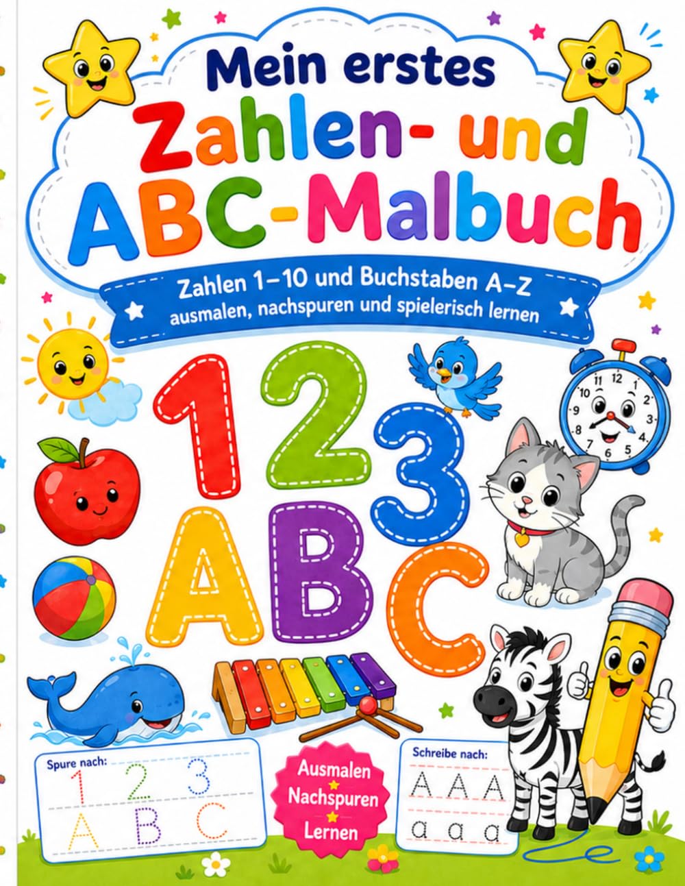 Mein erstes Zahlen - und ABC - Malbuch: Zahlen 1-10 und Buchstaben A-Z ausmalen, nachspuren und spielerisch lernen