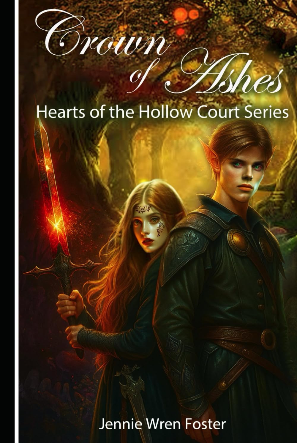 Crown of Ashes: A witch with forbidden power. A fae warrior torn by duty. A bond that could unite—or destroy—an entire realm. (Hearts of the Hollow Court)