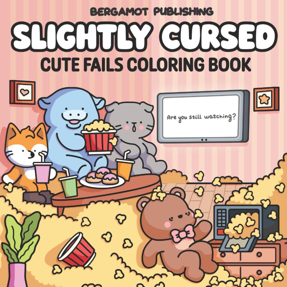 Slightly Cursed: Cute Fails Coloring Book for Adults and Teens Featuring Adventures with Cute Friends and Their Funny Fail Moments (Cute Friends Coloring)