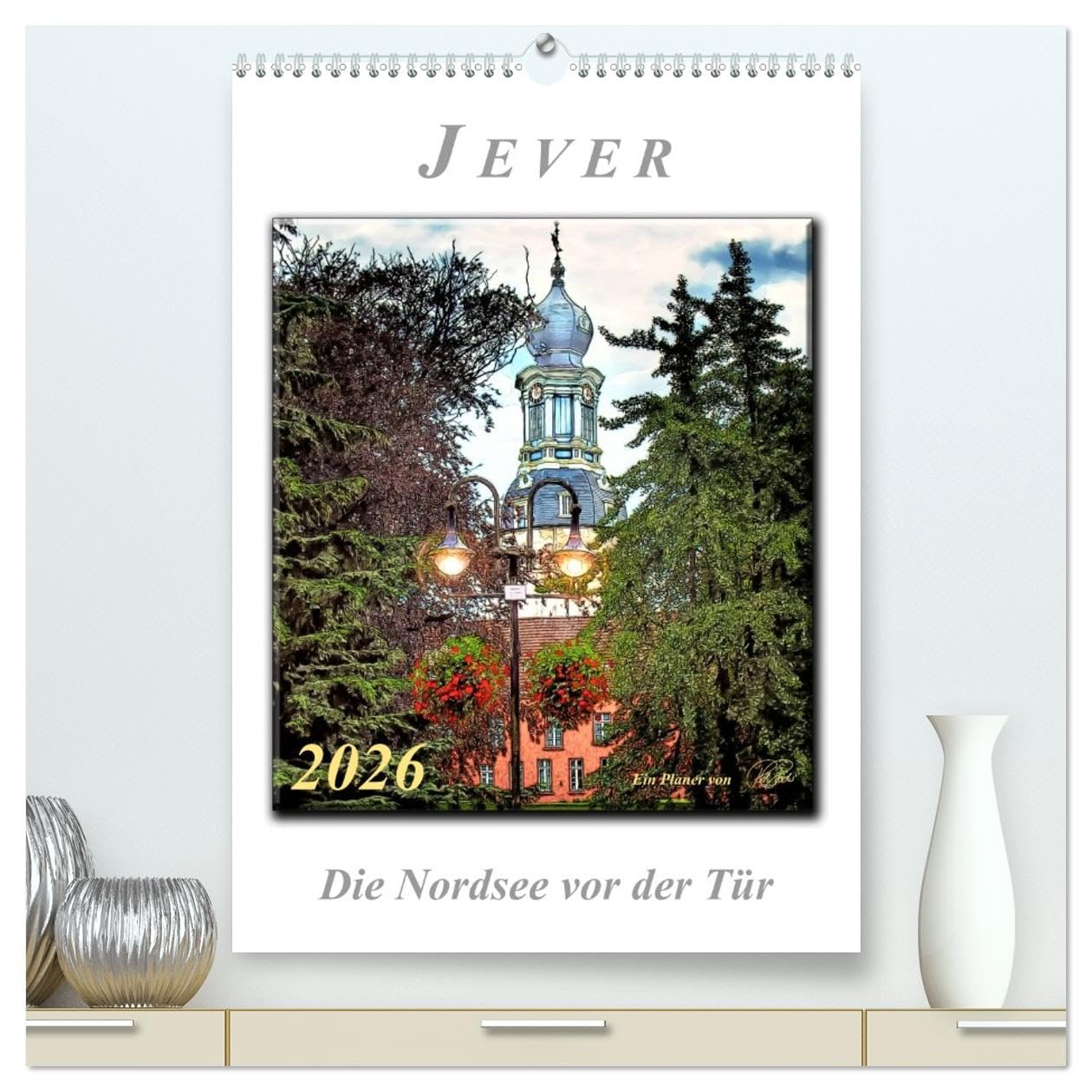 Jever - die Nordsee vor der Tür (hochwertiger Premium Wandkalender 2026 DIN A2 hoch), Kunstdruck in Hochglanz