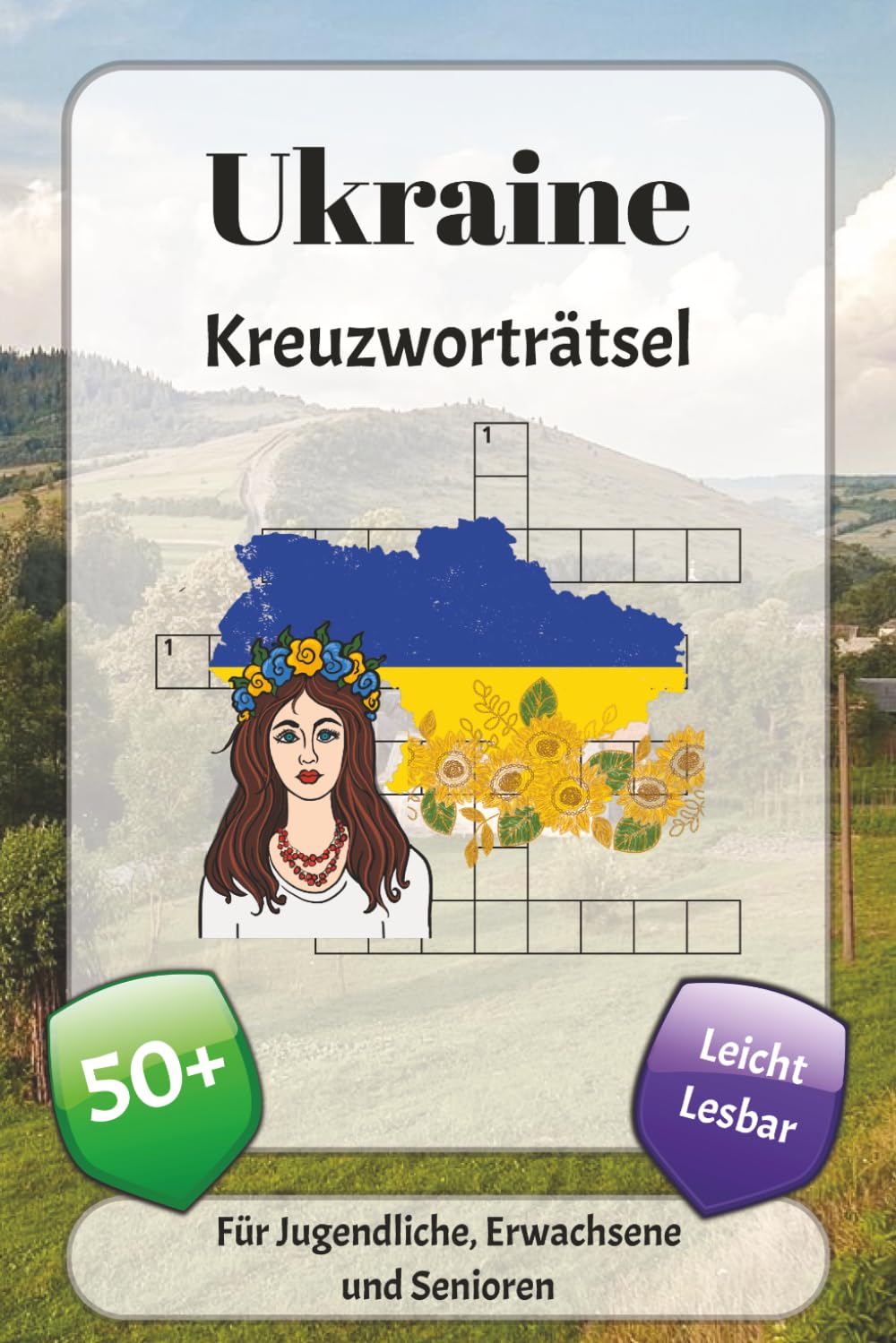 Ukraine Kreuzworträtsel: Kreuzworträtsel mit leicht lesbarer Schrift über Städten, Traditionen, Geschichte und mehr | 6x9 Zoll, 120 Seiten | über 50 ... … Geschenk für Urlaub, Ferien und Entspannung