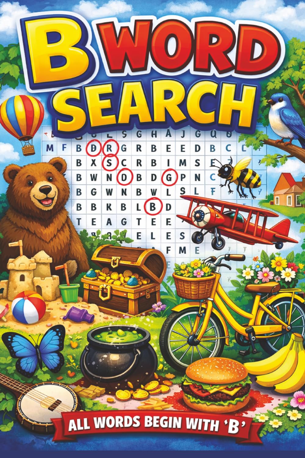 "B" Word Search: “Boost Your Brain with 1000 Unique ‘B’ Words Across 50 Fun Puzzles”