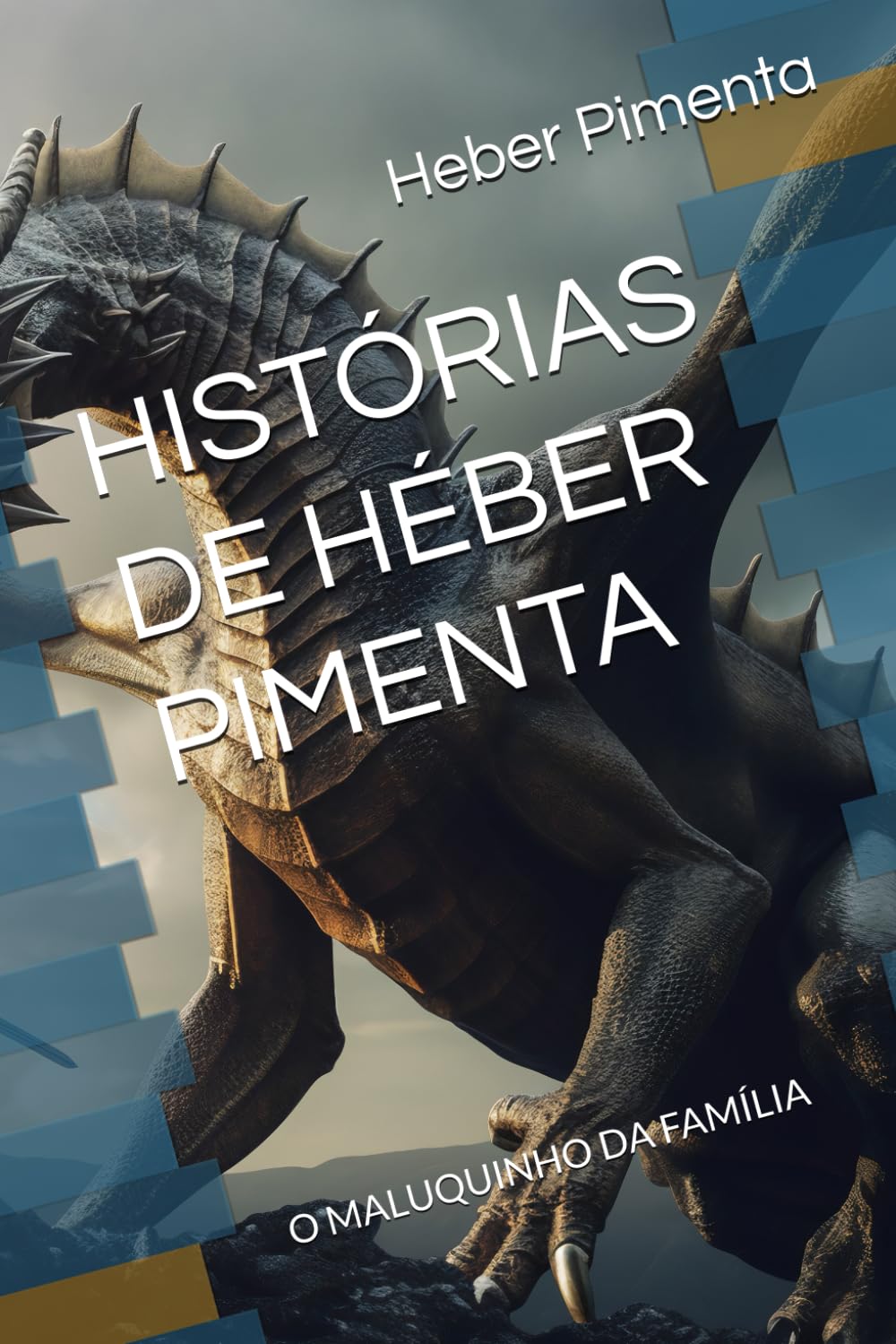 HISTÓRIAS DE HÉBER PIMENTA: O MALUQUINHO DA FAMÍLIA