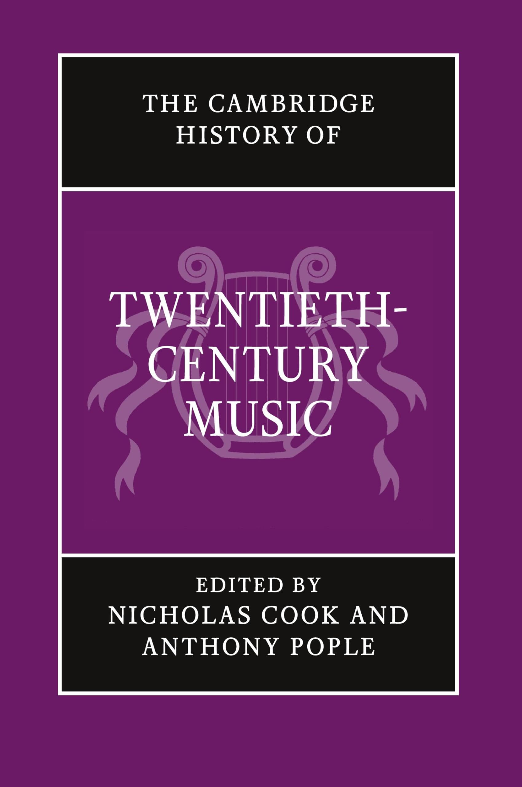 The Cambridge History of Twentieth-Century Music (The Cambridge History of Music)