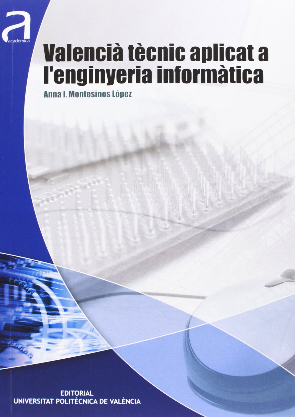 VALENCIÀ TÈCNIC APLICAT A L'ENGINYERIA INFORMÀTICA (Académica)