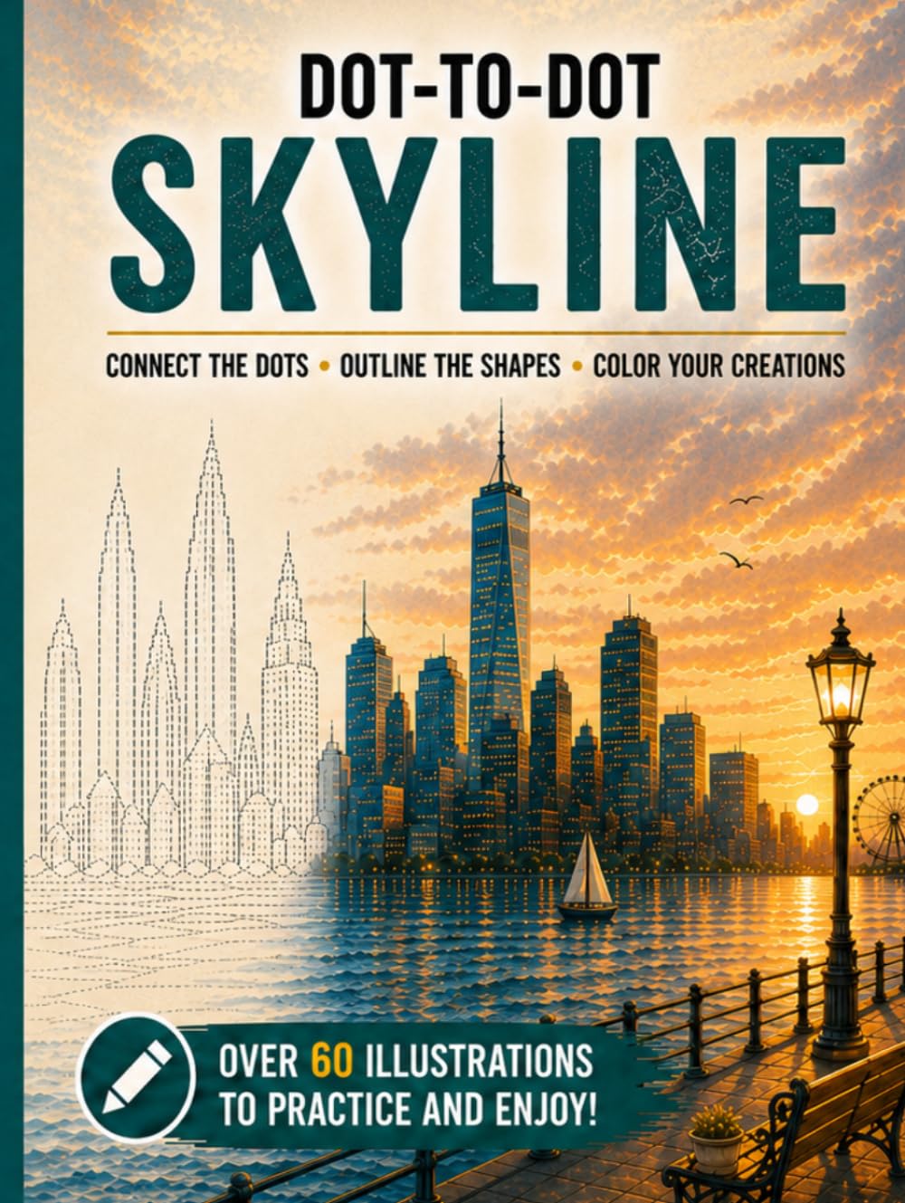 Dot-to-Dot Skyline: City Drawing Practice Book – 60+ Urban Skyline Illustrations for Teens & Adults | Train Hand-Eye Coordination, Structure and Architectural Form (Connect & Create Series)