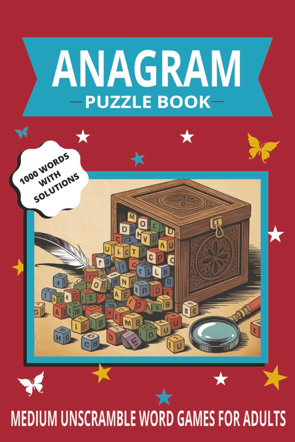 Anagram Puzzle Book for Adults: 1000 Word Unscramble Games – Medium Level Challenges with 50 Fun Themes – 20 Words per Theme – Solutions Included
