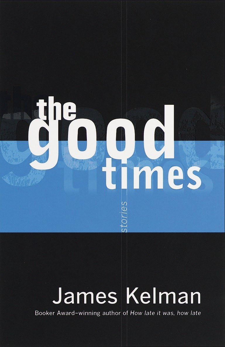 The Good Times: Stories