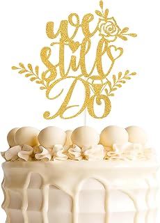 Gold We Still Do Cake Topper, Vow Renewal or Wedding Anniversary Party Cake Decor,Bride,Engagement Bachelorette Party Decorations