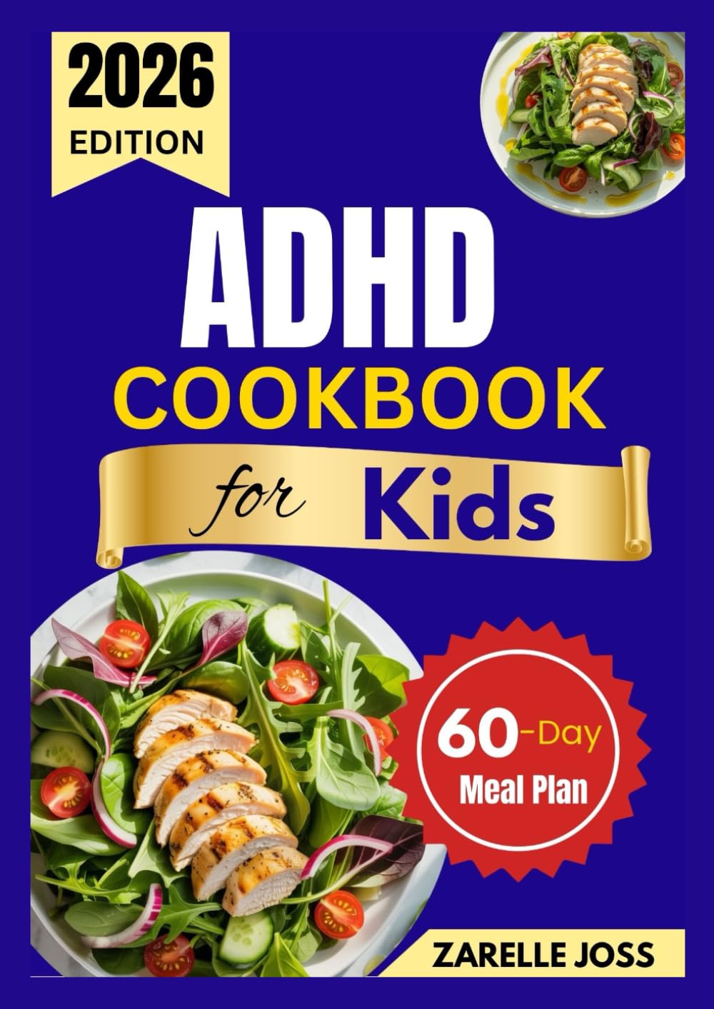 ADHD COOKBOOK FOR KIDS: Focus-Friendly Recipes for Everyday Learning with a 60-Day Meal Plan