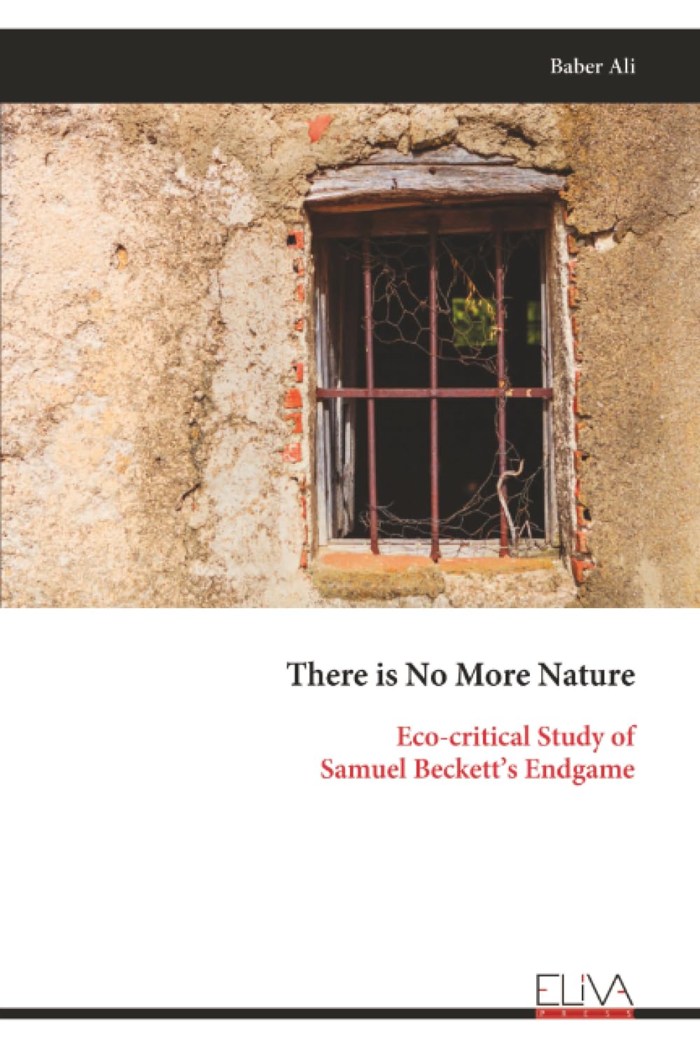 There is No More Nature: Eco-critical Study of Samuel Beckett’s Endgame
