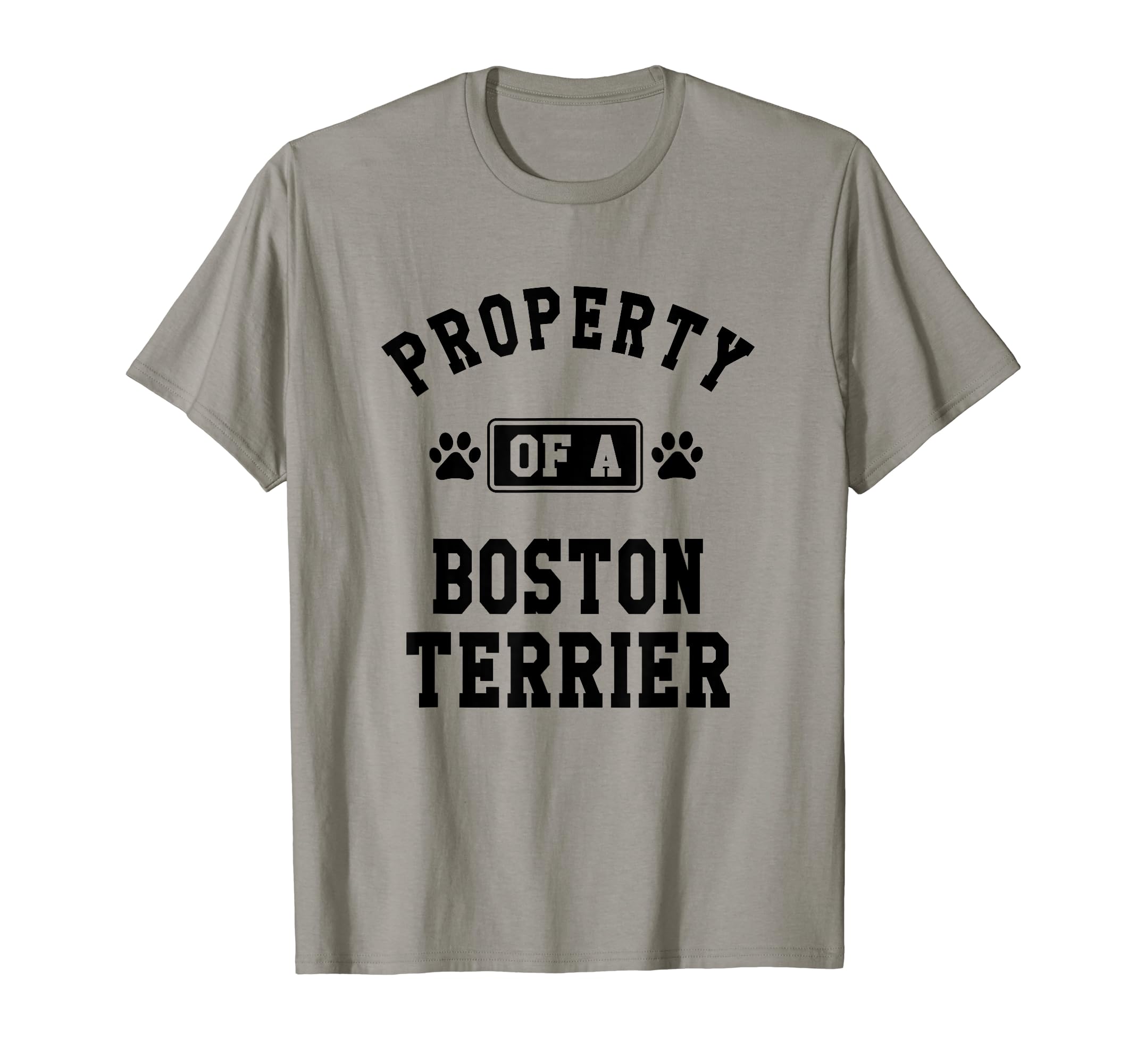 PupTeezProperty Of Boston Terrier - Funny Boston Terrier Shirt Gift T-ShirtOEKO-TEX STANDARD 100
