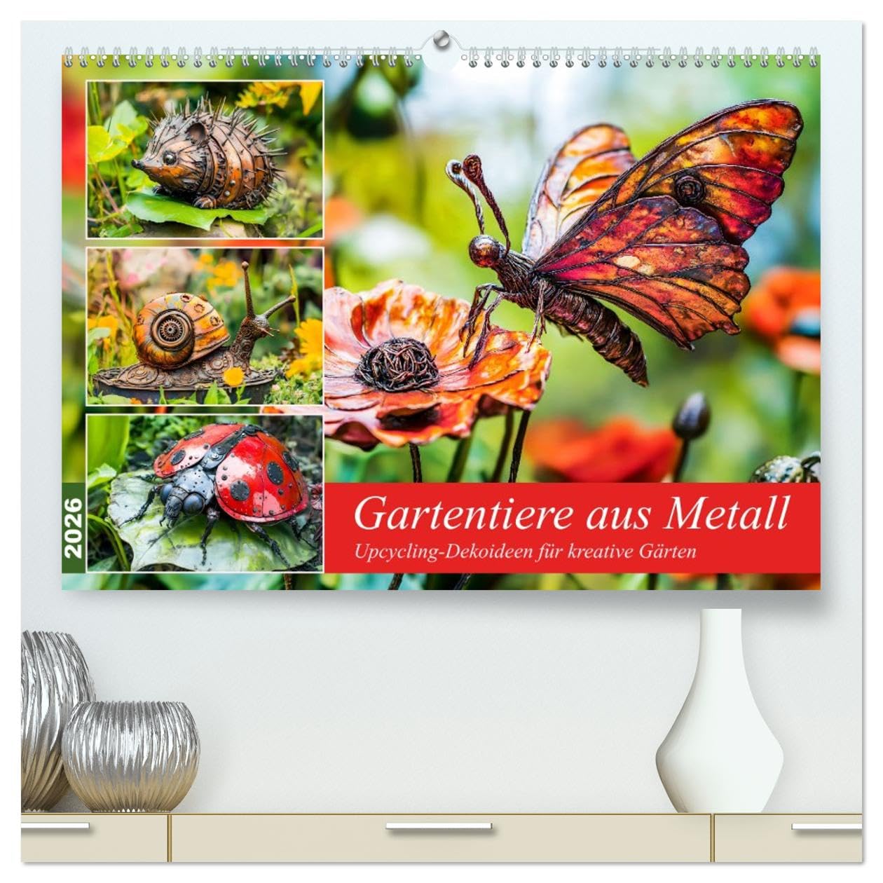 Gartentiere aus Metall - Upcycling-Dekoideen für kreative Gärten (hochwertiger Premium Wandkalender 2026 DIN A2 quer), Kunstdruck in Hochglanz: ... für Ihr grünes Paradies (CALVENDO Kunst)