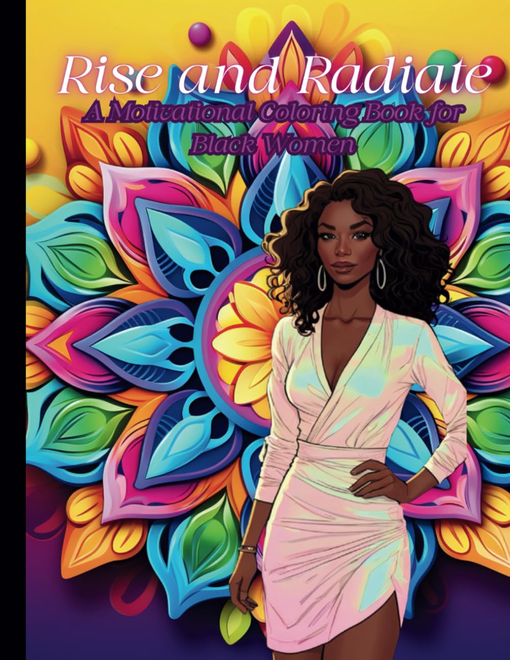 Rise and Radiate: A Motivational Coloring Book for Black Women