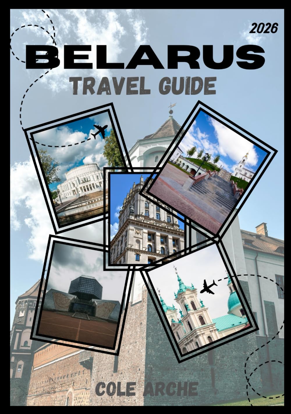 BELARUS TRAVEL GUIDE 2026