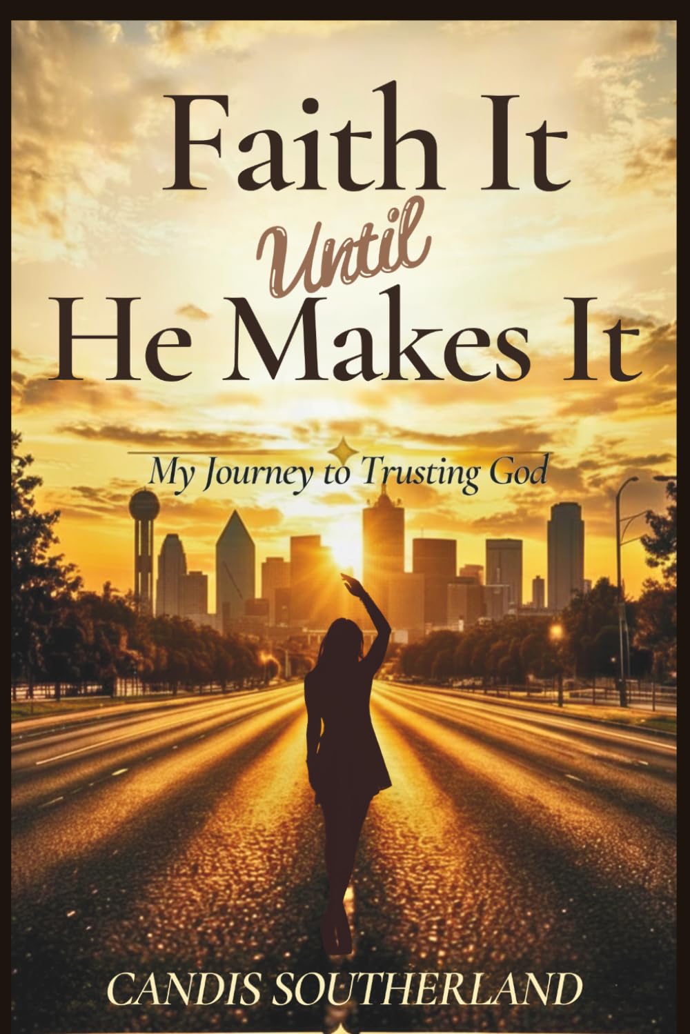 Faith it Until He Makes It