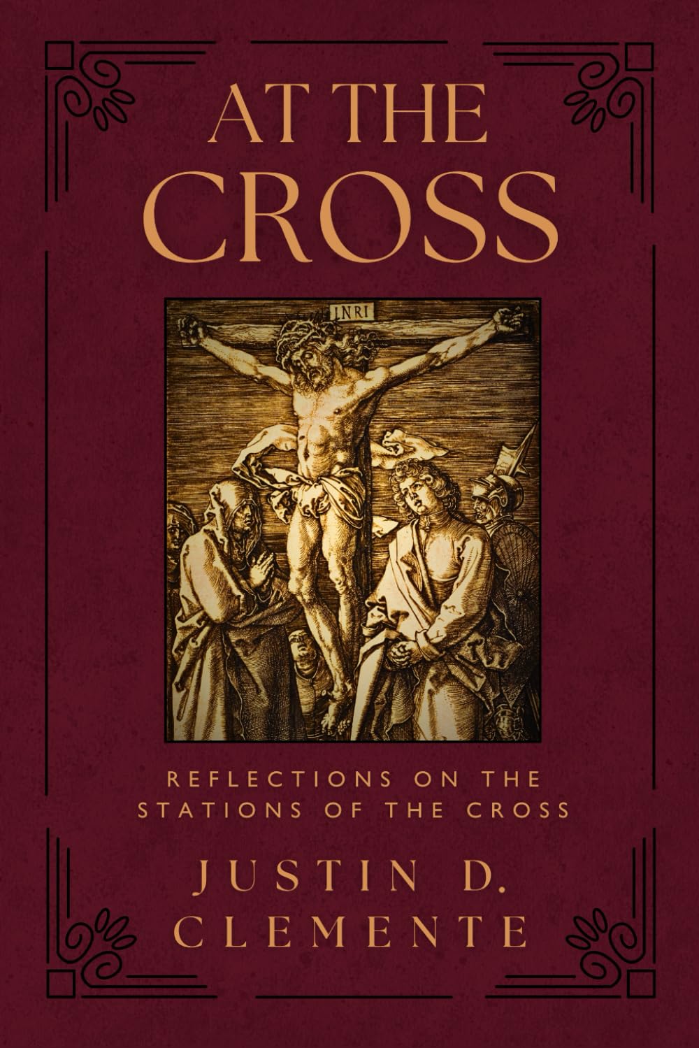 At The Cross: Reflections on the Stations of the Cross