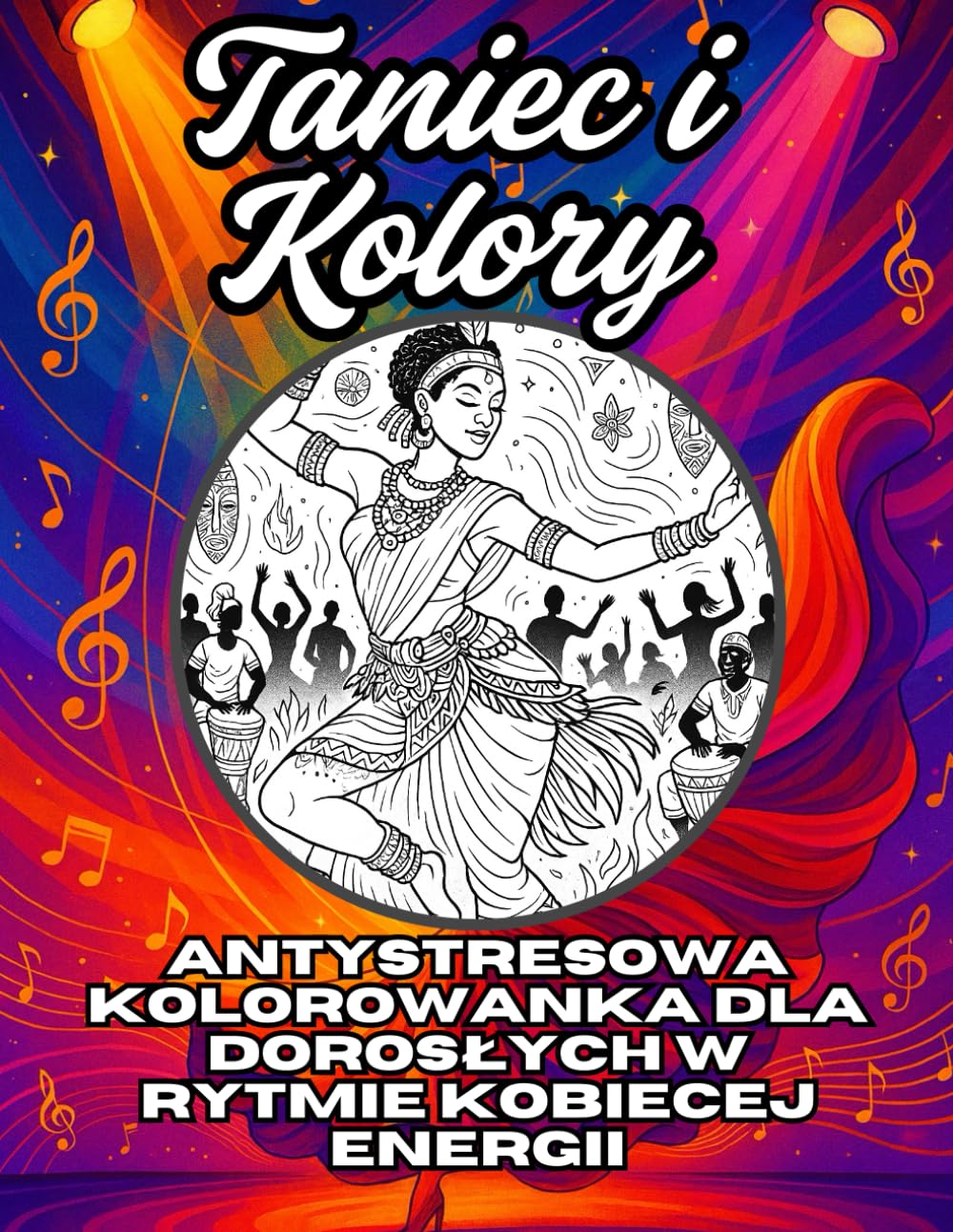Taniec i Kolory: Antystresowa kolorowanka dla dorosłych w rytmie kobiecej energii