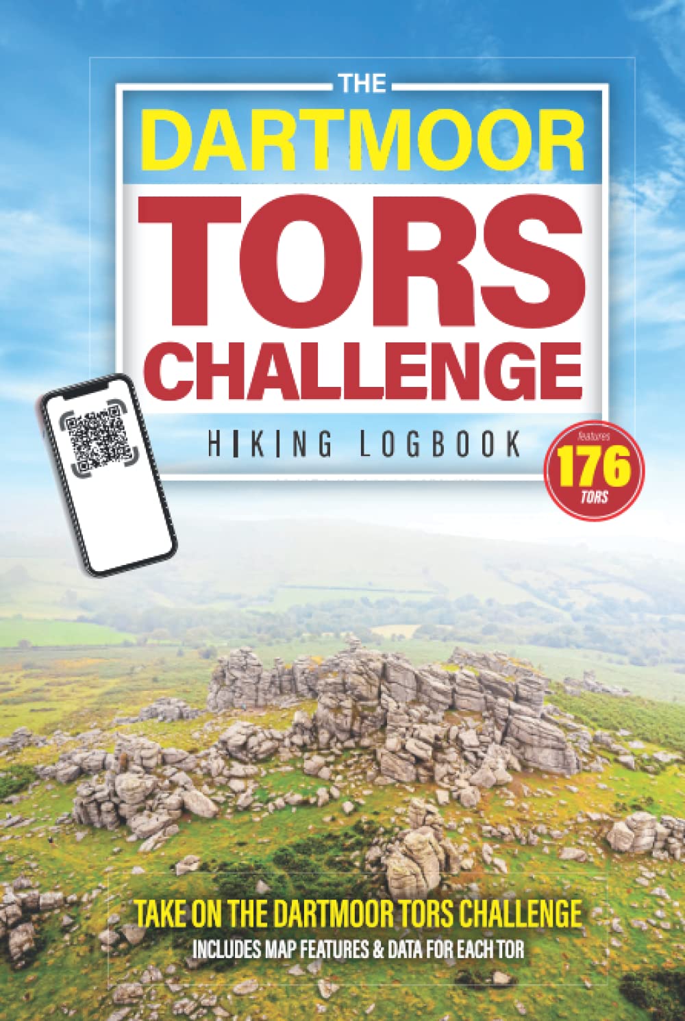 The Dartmoor Tors Challenge Hiking Logbook: Take On The Dartmoor Tors Challenge Featuring 176 Tors: Challenge Journal For Hikers & Walkers