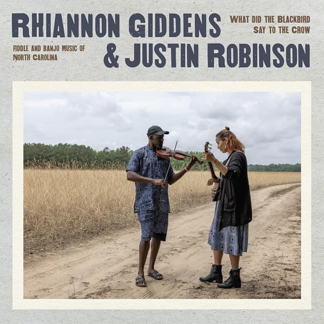 What Did The Blackbird Say To The Crow por Rhiannon Giddens & Justin Robi, capa do álbum