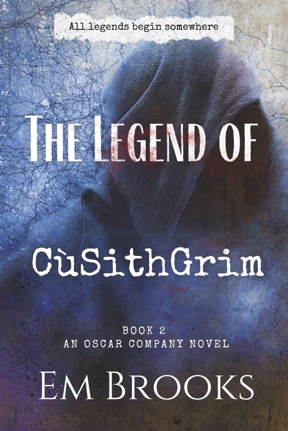 The Legend of CùSithGrim: An Oscar Company Novel, book 2