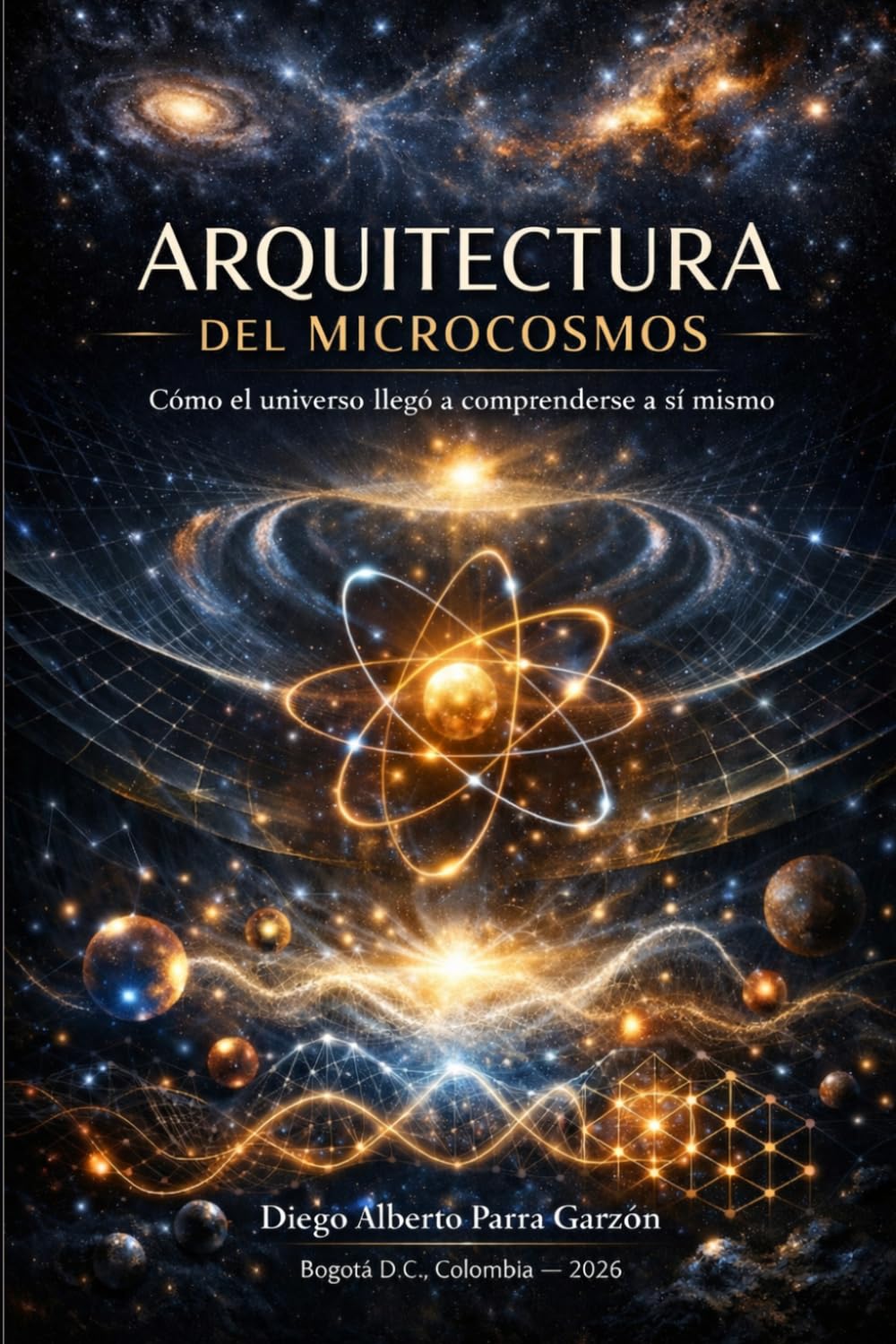 Arquitectura del Microcosmos: Cómo el universo llegó a comprenderse a sí mismo