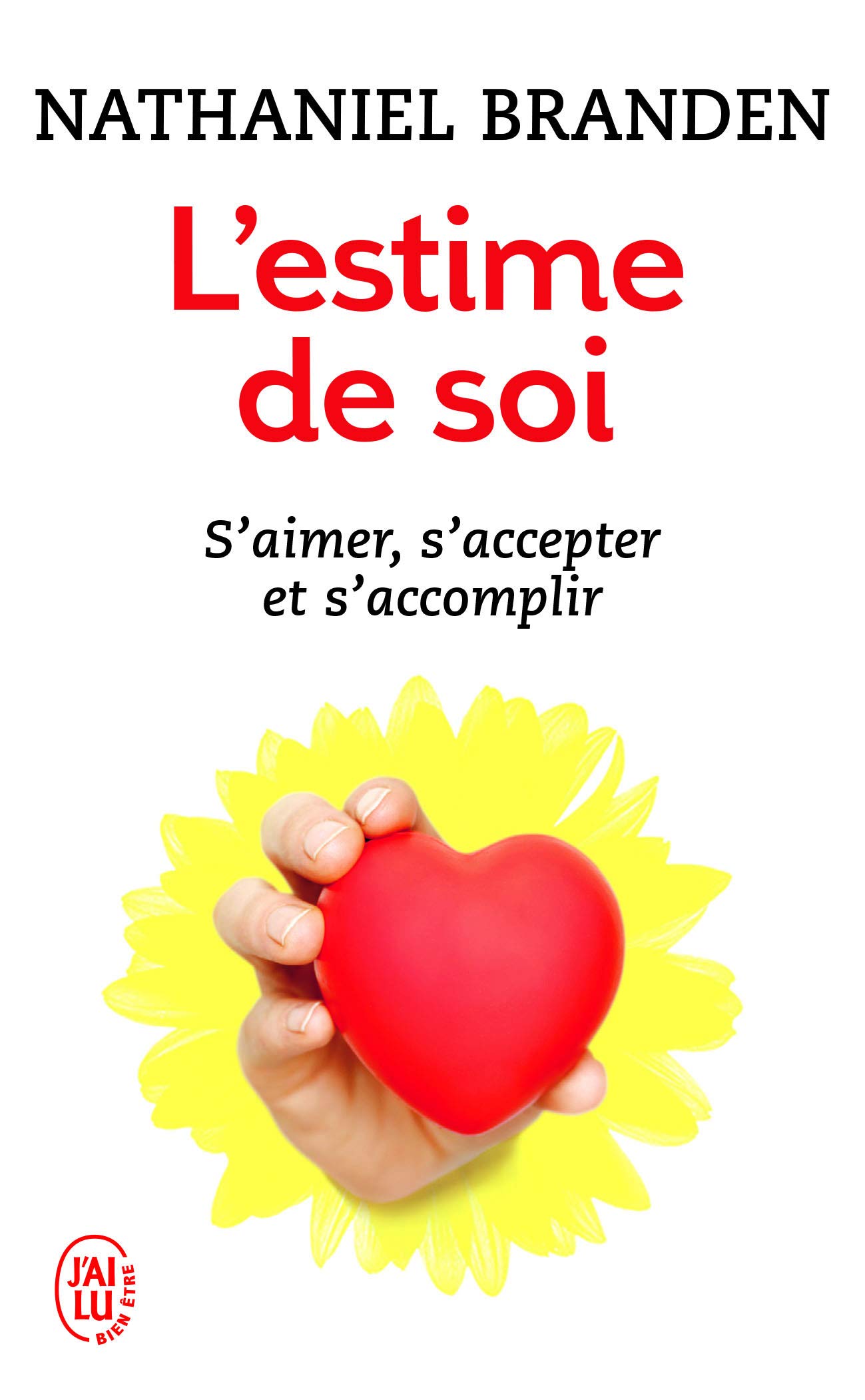 L'Estime de Soi: Une force positive (Bien Etre)