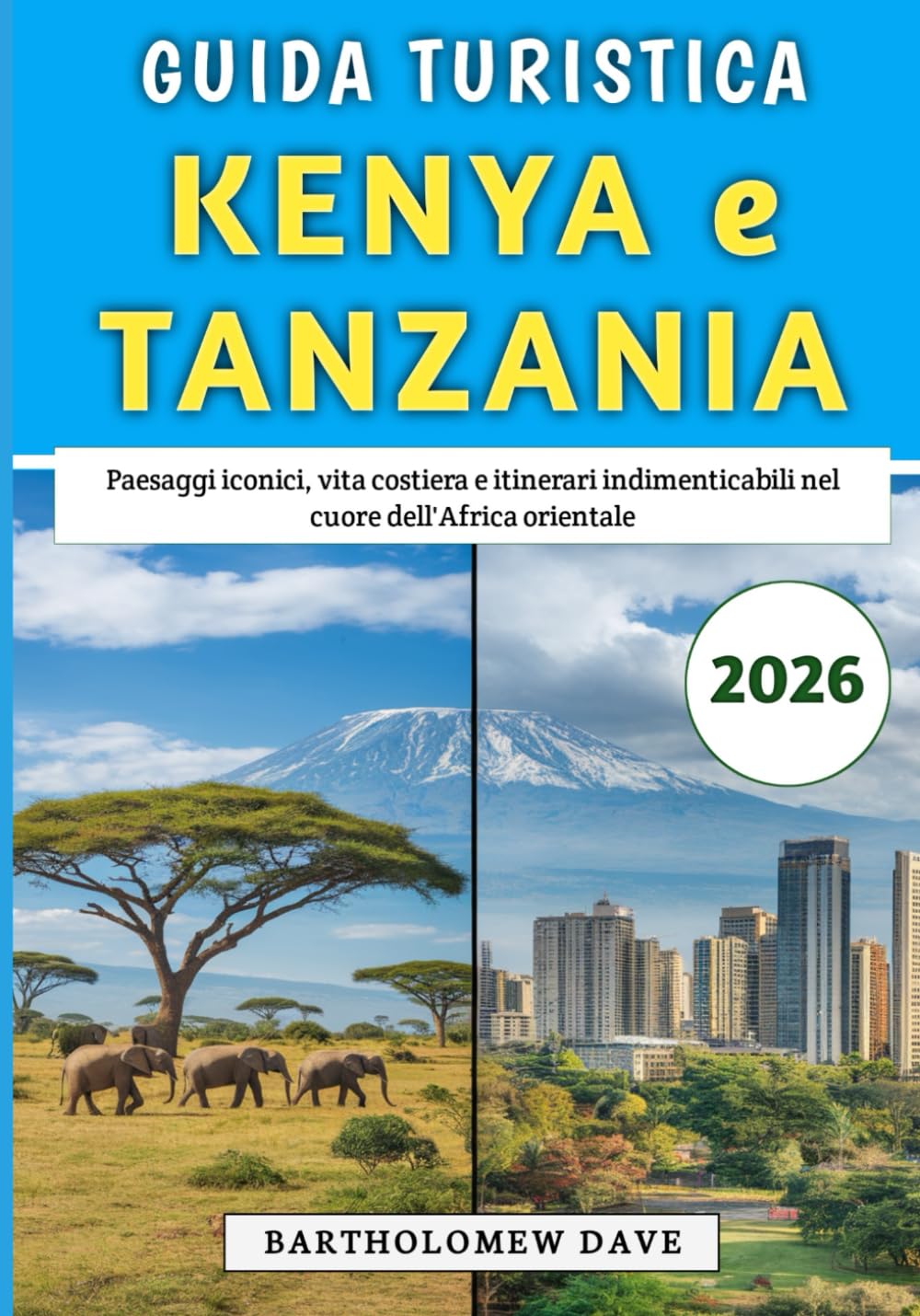 Guida Turistica Kenya e Tanzania 2026: Paesaggi iconici, vita costiera e itinerari indimenticabili nel cuore dell'Africa orientale