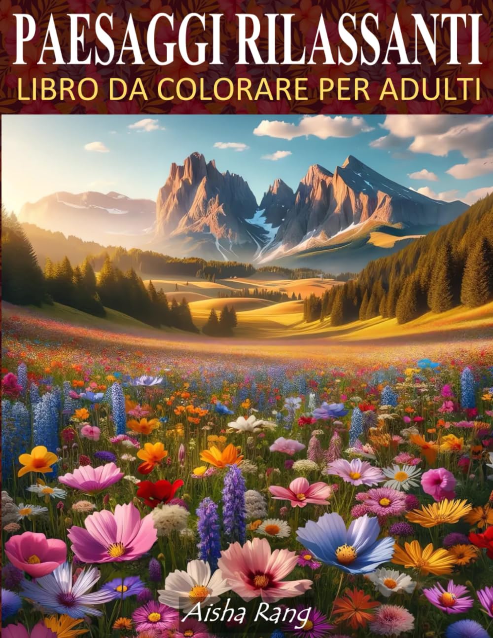 Paesaggi Rilassanti Libro da Colorare per Adulti: 50 Bellissimi Paesaggi anti stress con Prati Fioriti, Spiagge Tropicali, Foreste, Boschi, Montagne ... e la Pace Interiore attraverso l'Arte Terapia