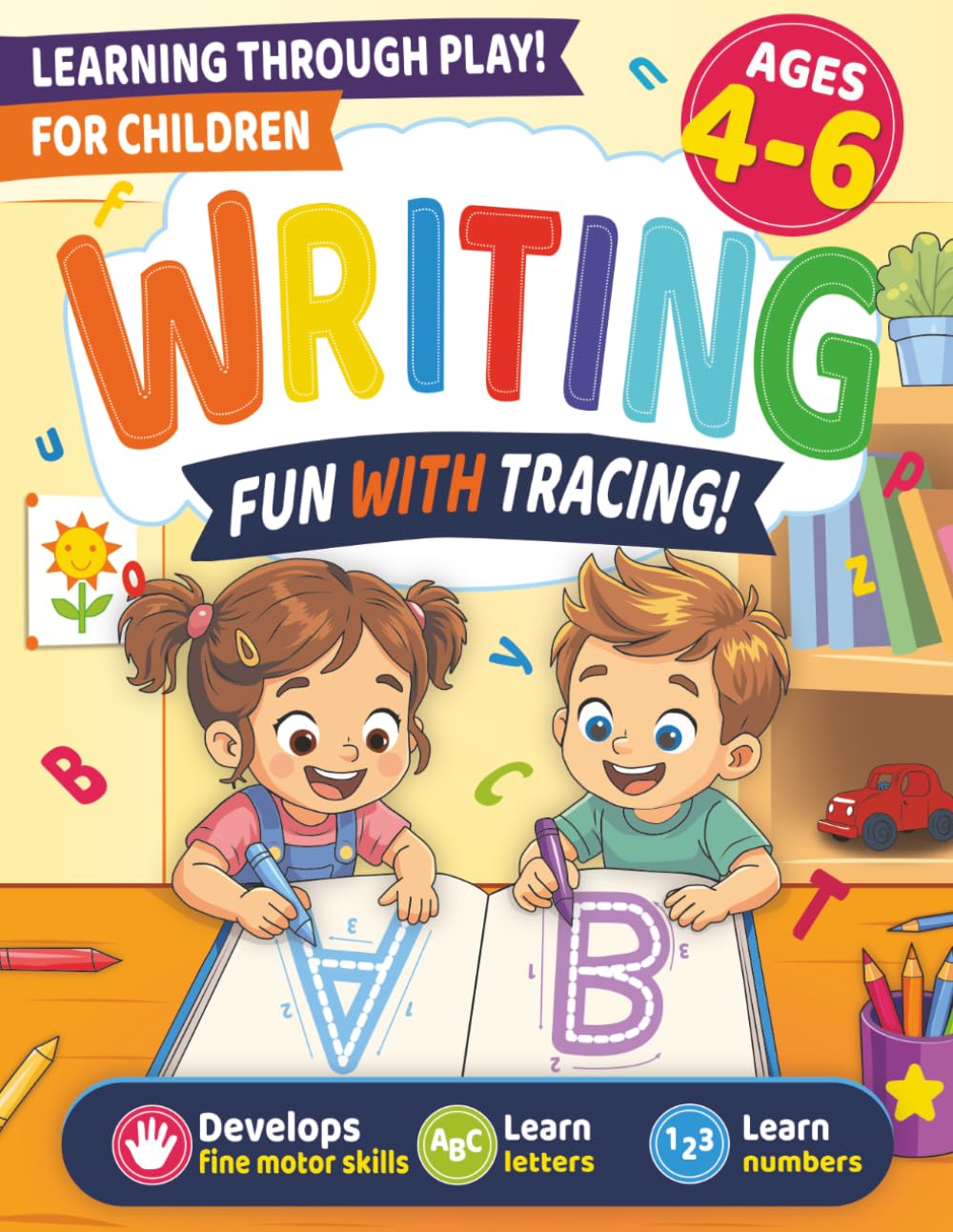 Writing Fun with Tracing: Preschool Workbook for Children Ages 4–6 to Trace Lines, Learn Letters and Numbers, and Build Fine Motor Skills