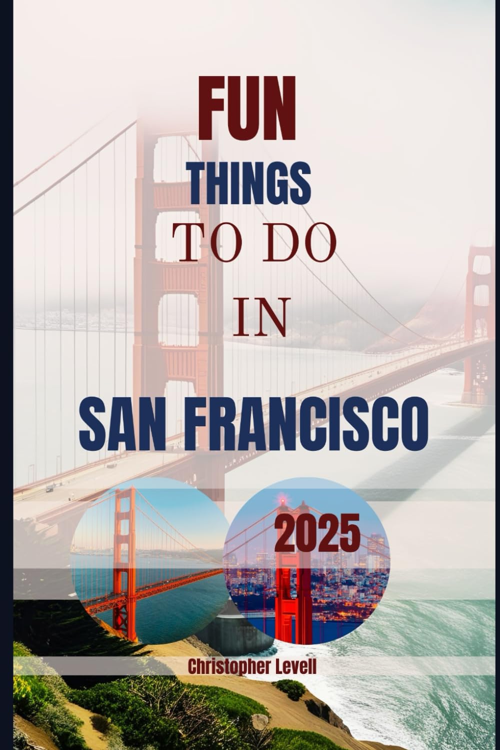Fun things to do in San Francisco 2025: A Guide for Every Explorer—from Sun Seekers to Bucket List Chasers (TRAVEL GUIDE JOURNEY)