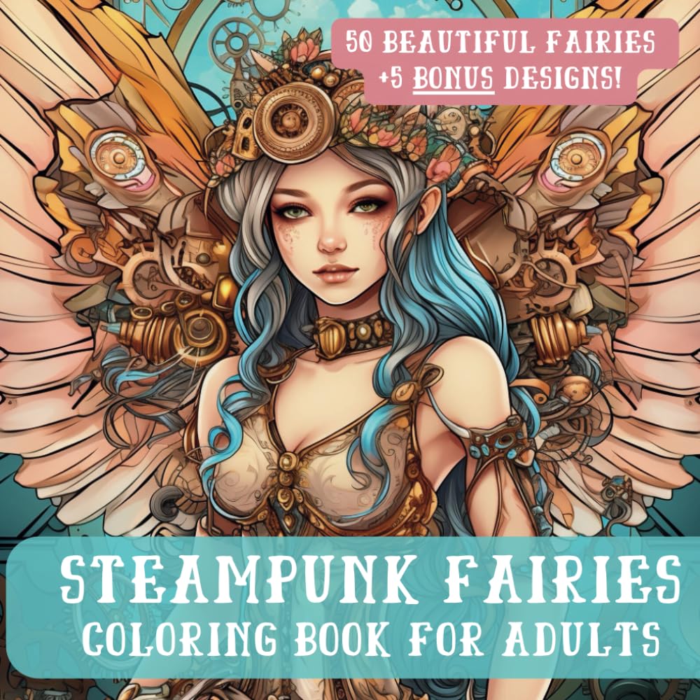 Steampunk Fairies: An Adult Coloring Book About Steampunk Fey Folk