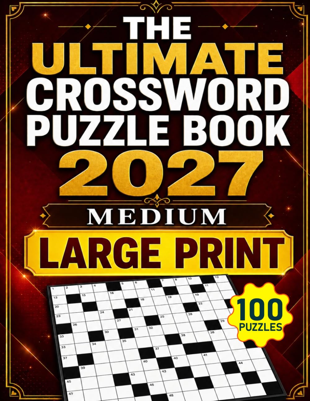 The Ultimate Crossword Puzzle Book 2027: Large Print Crossword Puzzles: 100 Challenging Puzzles for Adults & Seniors