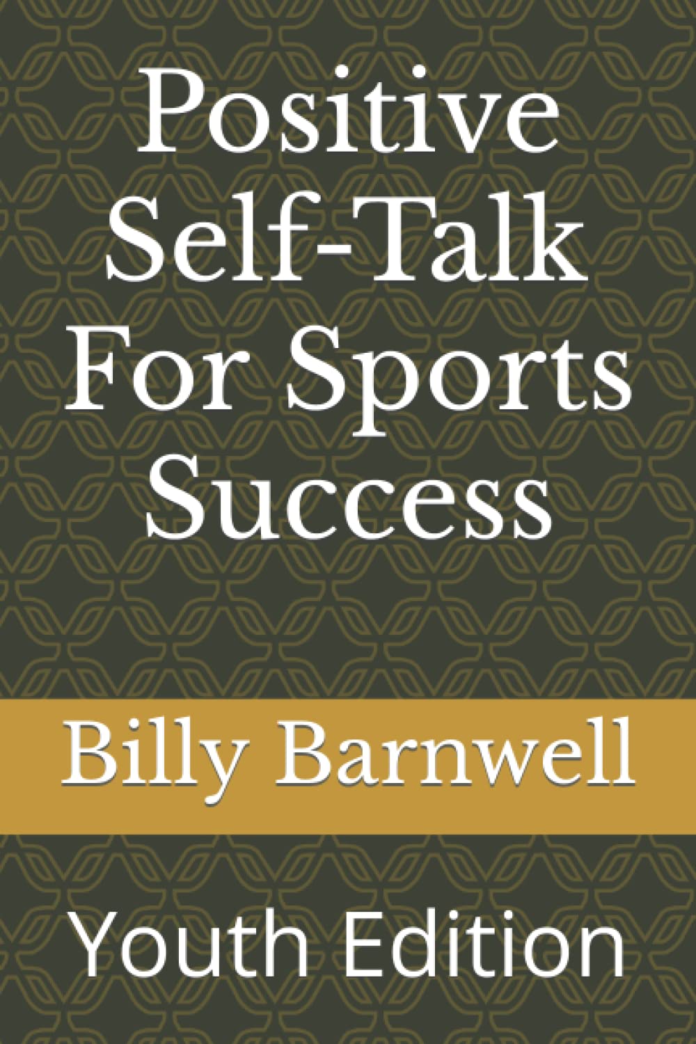 Positive Self-Talk For Sports Success: Youth Edition