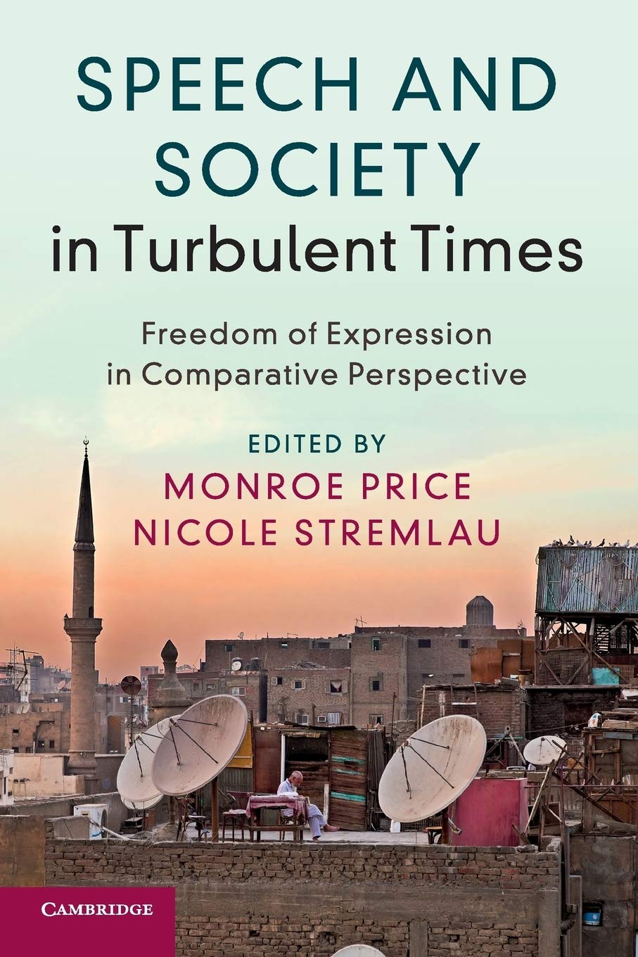 Speech and Society in Turbulent Times: Freedom of Expression in Comparative Perspective
