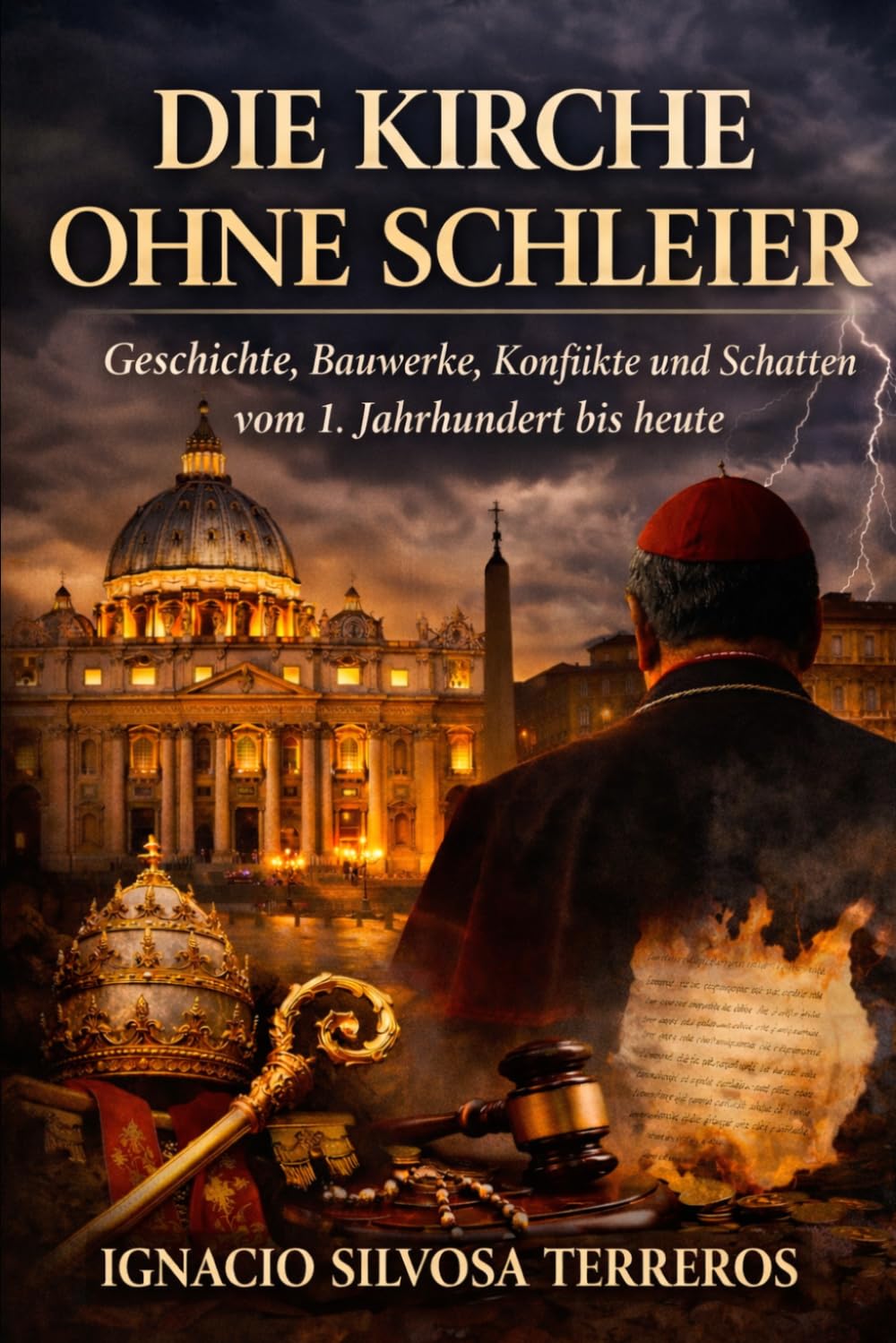 DIE KIRCHE OHNE SCHLEIM: Geschichte, Bauwerke, Konflikte und Schatten vom 1. Jahrhundert bis heute