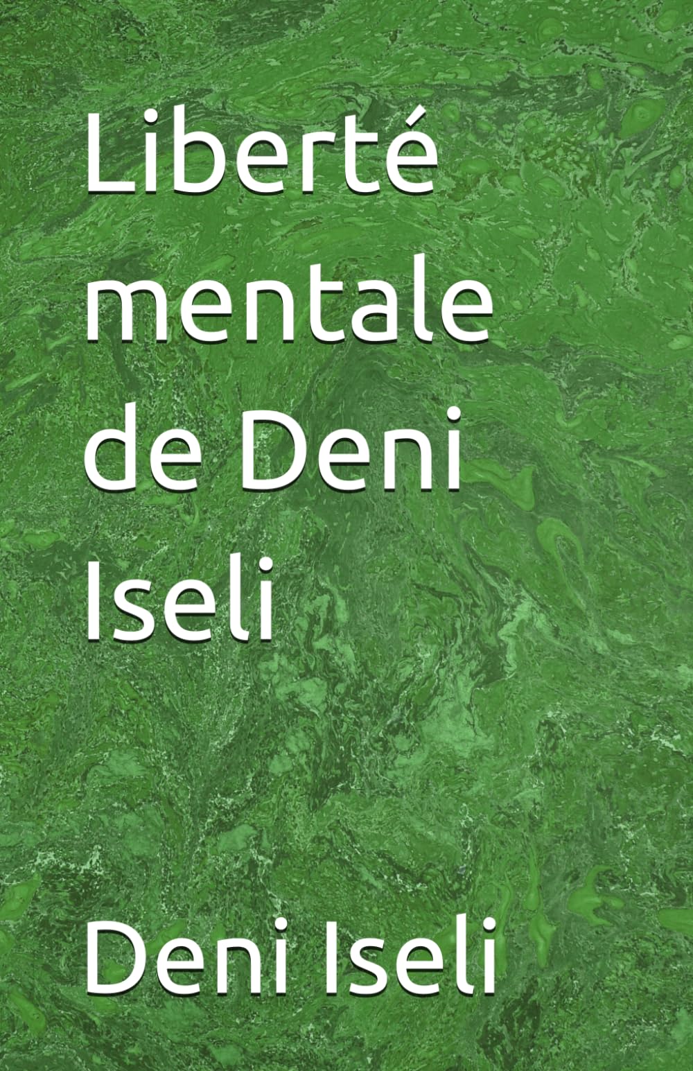 Liberté mentale de Deni Iseli